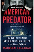American Predator: The Hunt for the Most Meticulous Serial Killer of the 21st Century
