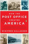 How The Post Office Created America: A History