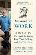 Meaningful Work: A Quest to Do Great Business and Keep Your Soul