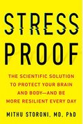 Stress-Proof: The Scientific Solution To Protect Your Brain And Body--And Be More Resilient Every Day