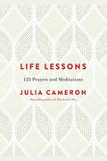 Life Lessons: 125 Prayers And Meditations
