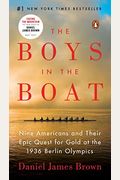 The Boys In The Boat: Nine Americans And Their Epic Quest For Gold At The 1936 Berlin Olympics