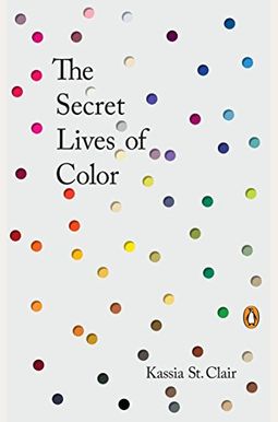 The Secret Lives Of Color The Secret Lives Of Color