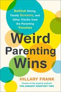 Weird Parenting Wins: Bathtub Dining, Family Screams, And Other Hacks From The Parenting Trenches