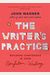 The Writer's Practice: Building Confidence in Your Nonfiction Writing