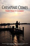 Chesapeake Crimes: They Had It Comin': Twenty Tales of Revenge and Murder