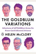 The Goldblum Variations: Adventures Of Jeff Goldblum Across The Known (And Unknown) Universe