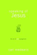 Speaking Of Jesus: The Art Of Not-Evangelism