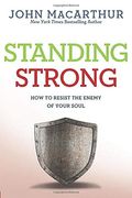 Standing Strong: How To Resist The Enemy Of Your Soul