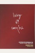 Living Crazy Love: An Interactive Workbook For Individual Or Small-Group Study
