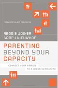 Parenting Beyond Your Capacity: Connect Your Family To A Wider Community