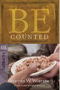 Be Counted (Numbers): Living A Life That Counts For God (The Be Series Commentary)