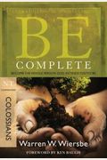 Be Complete (Colossians): Become The Whole Person God Intends You To Be (The Be Series Commentary)