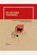 30-Second Theories: The 50 Most Thought-Provo
