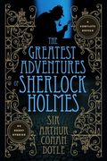 The Greatest Adventures Of Sherlock Holmes (Fall River Classics)