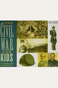 The Civil War For Kids: A History With 21 Activitiesvolume 14