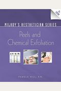 Milady's Aesthetician Series: Peels And Chemical Exfoliation