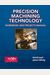 Precision Machining Technology [With Workbook And Projects Manual]