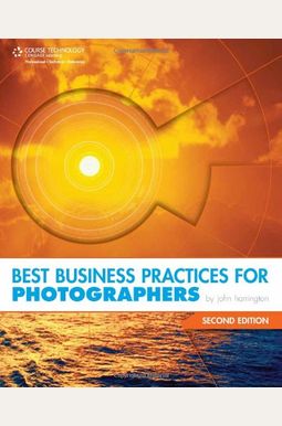 Best Business Practices for Photographers, Second Edition