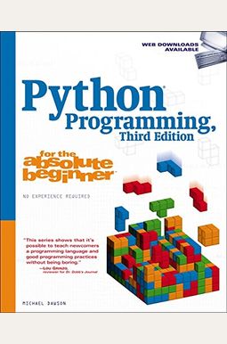 Python Programming For The Absolute Beginner, Third Edition Python Programming For The Absolute Beginner, Third Edition