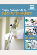 Practical Pharmacology For The Surgical Technologist