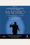 Maestro: A Surprising Story About Leading By Listening