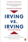 Irving Vs. Irving: Canada's Feuding Billionaires And The Stories They Won't Tell