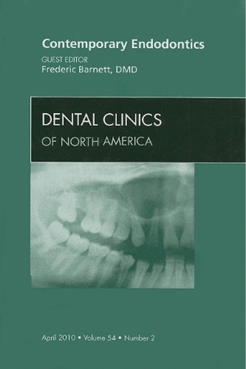 Buy Contemporary Endodontics, An Issue Of Dental Clinics Volume 542