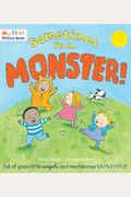 Sometimes I'm a Monster: Full of Good Little Angels and Mischievous Monsters! (My First Picture Books)