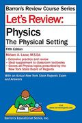 Let's Review Physics: The Physcial Setting (Let's Review Series)