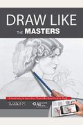 Draw Like the Masters: An Excellent Way to Learn from Those Who Have Much to Teach. with Free Augmented Reality App