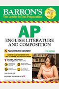 Barron's Ap English Literature And Composition, 7th Edition: With Bonus Online Tests (Barron's Ap English Literture And Composition)