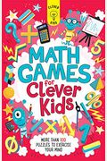 Math Games For Clever Kids: More Than 100 Puzzles To Exercise Your Mind