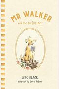Mr Walker And The Perfect Mess