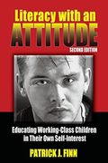 Literacy With An Attitude: Educating Working-Class Children In Their Own Self-Interest