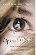 Spirit Walk: Walk Of The Spirits And Shadow Mirror