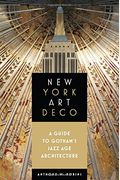 New York Art Deco: A Guide To Gotham's Jazz Age Architecture