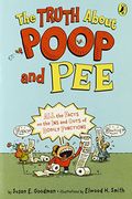 The Truth About Poop And Pee: All The Facts On The Ins And Outs Of Bodily Functions