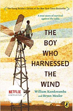 The Boy Who Harnessed The Wind: Young Readers Edition The Boy Who Harnessed The Wind: Young Readers Edition