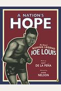 A Nation's Hope: The Story Of Boxing Legend Joe Louis