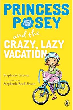 Princess Posey And The Crazy, Lazy Vacation Princess Posey And The Crazy, Lazy Vacation