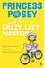 Princess Posey And The Crazy, Lazy Vacation