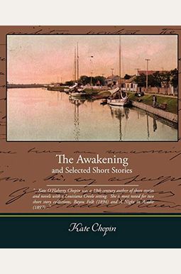 The Awakening And Selected Short Stories The Awakening And Selected Short Stories