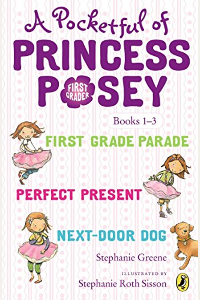 A Pocketful Of Princess Posey: Princess Posey, First Grader Books 1-3