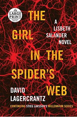 The Girl In The Spider's Web: A Lisbeth Salander Novel, Continuing Stieg Larsson's Millennium Series