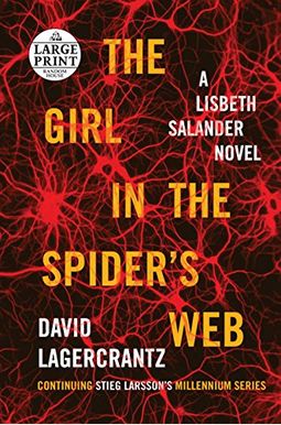 The Girl In The Spider's Web: A Lisbeth Salander Novel, Continuing Stieg Larsson's Millennium Series The Girl In The Spider's Web: A Lisbeth Salander Novel, Continuing Stieg Larsson's Millennium Series