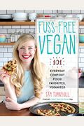 Fuss-Free Vegan: 101 Everyday Comfort Food Favorites, Veganized: A Cookbook