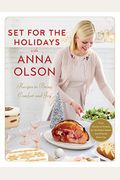 Set For The Holidays With Anna Olson: Recipes To Bring Comfort And Joy: From Starters To Sweets, For The Festive Season And Almost Every Day: A Cookbo