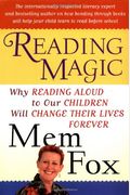 Reading Magic: Why Reading Aloud To Our Children Will Change Their Lives Forever