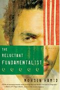 The Reluctant Fundamentalist: A Novel